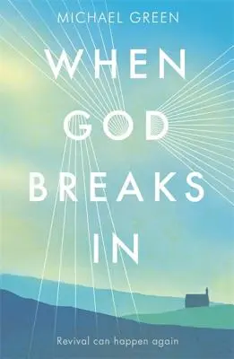 Când Dumnezeu intră prin efracție - When God Breaks in