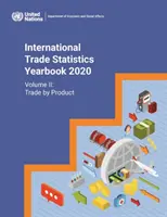 Anuarul statistic al comerțului internațional 2020 - Vol. 2: Comerțul pe produs - International trade statistics yearbook 2020 - Vol. 2: Trade by product
