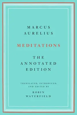 Meditații: Ediția adnotată - Meditations: The Annotated Edition
