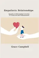 Relații empatice: Empatia în relații este cheia conectării și comunicării - Empathetic Relationships: Empathy in Relationships Is the Key to Connection and Communication