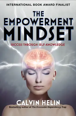 Mentalitatea de împuternicire - The Empowerment Mindset: Succesul prin cunoașterea de sine - The Empowerment Mindset: Success Through Self-Knowledge