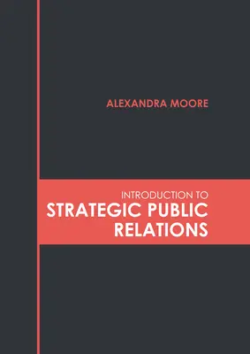 Introducere în relațiile publice strategice - Introduction to Strategic Public Relations
