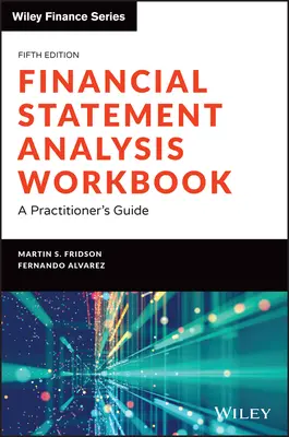 Caiet de lucru pentru analiza situațiilor financiare: A Practitioner's Guide - Financial Statement Analysis Workbook: A Practitioner's Guide