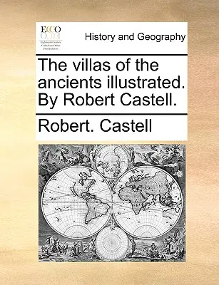 The Villas of the Ancients Illustrated. de Robert Castell. - The Villas of the Ancients Illustrated. by Robert Castell.