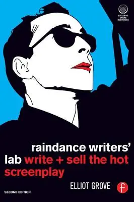 Raindance Writers' Lab: Scrieți + vindeți scenariul fierbinte - Raindance Writers' Lab: Write + Sell the Hot Screenplay