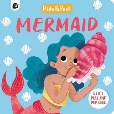 Sirena: O carte de ridicat, tras și pocnit - Mermaid: A Lift, Pull, and Pop Book