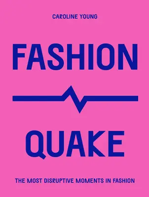 Fashionquake: Cele mai perturbatoare momente din modă - Fashionquake: The Most Disruptive Moments in Fashion
