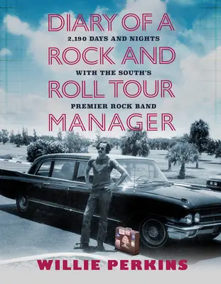 Jurnalul unui manager de turneu Rock and Roll: 2.190 de zile și nopți cu prima trupă rock din sud - Diary of a Rock and Roll Tour Manager: 2,190 Days and Nights with the South's Premier Rock Band