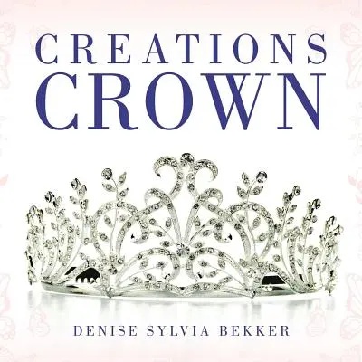 Coroana Creațiilor - Creations Crown