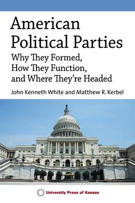 Partidele politice americane: De ce s-au format, cum funcționează și încotro se îndreaptă - American Political Parties: Why They Formed, How They Function, and Where They're Headed