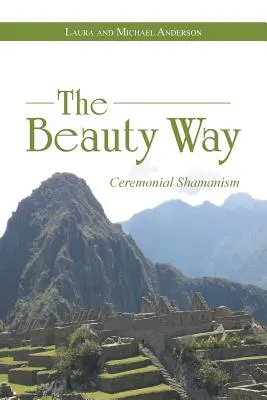 Calea frumuseții: Șamanismul ceremonial - The Beauty Way: Ceremonial Shamanism