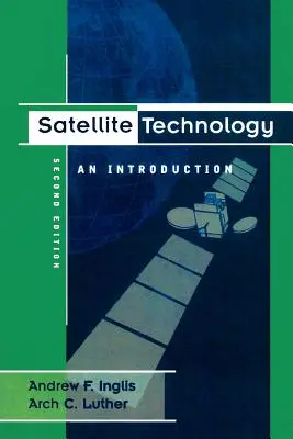 Tehnologia sateliților: O introducere: O introducere - Satellite Technology: An Introduction: An Introduction
