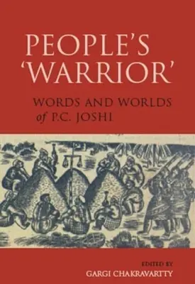 „Războinicul” poporului: Cuvintele și lumea lui P.C. Joshi - People's 'Warrior': Words and Worlds of P.C. Joshi