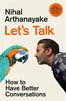 Let's Talk - Cum să ai conversații mai bune - Let's Talk - How to Have Better Conversations