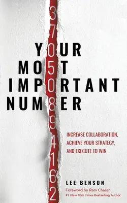 Numărul tău cel mai important: Crește colaborarea, realizează-ți strategia și execută pentru a câștiga - Your Most Important Number: Increase Collaboration, Achieve Your Strategy, and Execute to Win