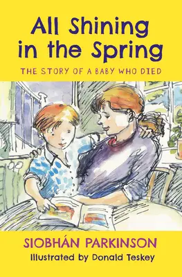 All Shining in the Spring: Povestea unui bebeluș care a murit: The Story of a Baby Who Died - All Shining in the Spring: The Story of a Baby Who Died