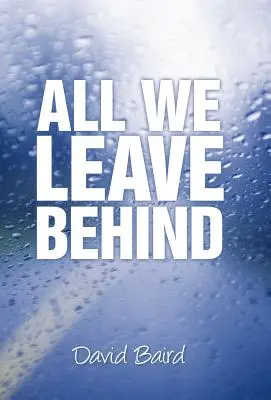 Tot ce lăsăm în urmă - All We Leave Behind