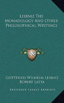Monadologia lui Leibniz și alte scrieri filosofice - Leibniz The Monadology And Other Philosophical Writings
