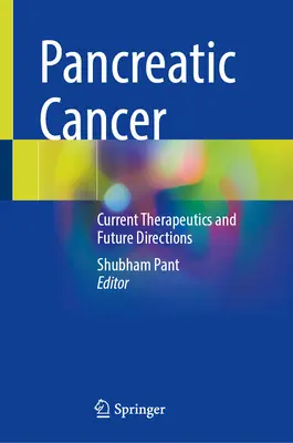 Cancerul pancreatic: Terapie actuală și direcții viitoare - Pancreatic Cancer: Current Therapeutics and Future Directions