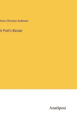 Bazaarul unui poet - A Poet's Bazaar