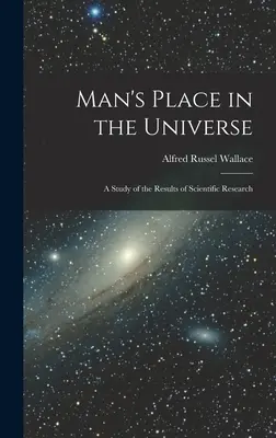 Locul omului în univers: Un studiu al rezultatelor cercetării științifice - Man's Place in the Universe: A Study of the Results of Scientific Research