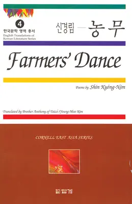Dansul fermierilor: Poezii de Shin Kyong-Nim - Farmers' Dance: Poems by Shin Kyong-Nim