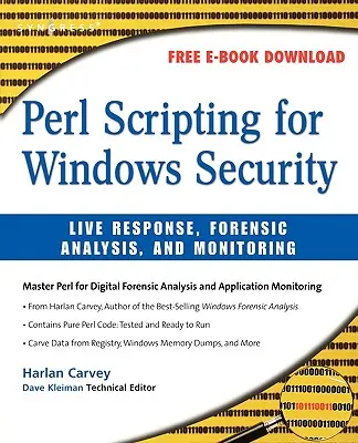 Perl Scripting pentru securitatea Windows: Răspuns live, analiză criminalistică și monitorizare - Perl Scripting for Windows Security: Live Response, Forensic Analysis, and Monitoring