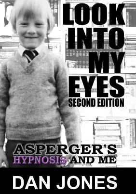 Uită-te în ochii mei: Asperger, hipnoza și eu - Look Into My Eyes: Asperger's, Hypnosis and Me
