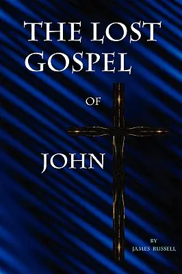 Evanghelia pierdută a lui Ioan - The Lost Gospel of John