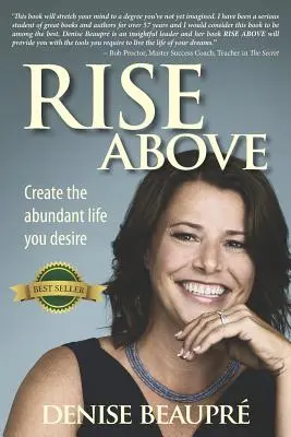 Ridică-te deasupra: Creează-ți viața abundentă pe care ți-o dorești - Rise Above: Create the Abundant Life You Desire