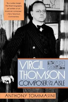 Virgil Thomson: Compozitor pe culoar - Virgil Thomson: Composer on the Aisle