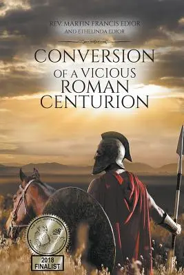 Conversia unui centurion roman vicios - Conversion of a Vicious Roman Centurion