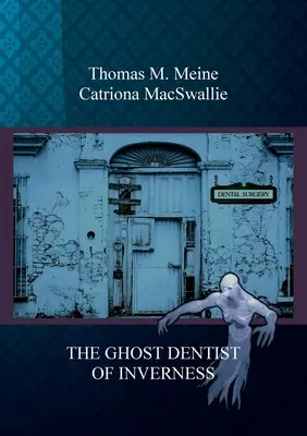 Dentistul fantomă din Inverness - The Ghost Dentist of Inverness
