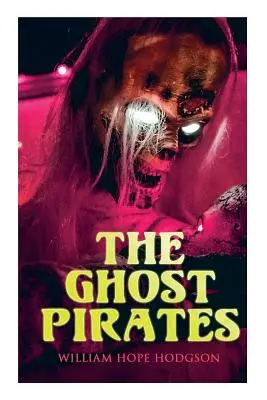 Pirații fantomă: Roman de groază marină - The Ghost Pirates: Sea Horror Novel