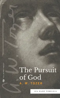 Urmărirea lui Dumnezeu (seria Sea Harp Timeless) - The Pursuit of God (Sea Harp Timeless series)