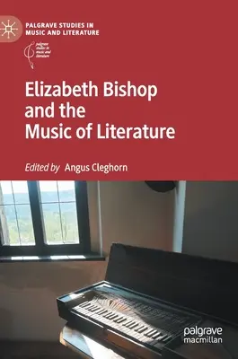 Elizabeth Bishop și muzica literaturii - Elizabeth Bishop and the Music of Literature