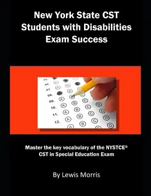 New York State CST Students with Disabilities Exam Success: Stăpânește vocabularul cheie al examenului NYSTCE CST în educație specială - New York State CST Students with Disabilities Exam Success: Master the Key Vocabulary of the NYSTCE CST in Special Education Exam