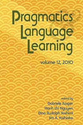 Pragmatică și învățarea limbilor străine Volumul 12 - Pragmatics and Language Learning Volume 12