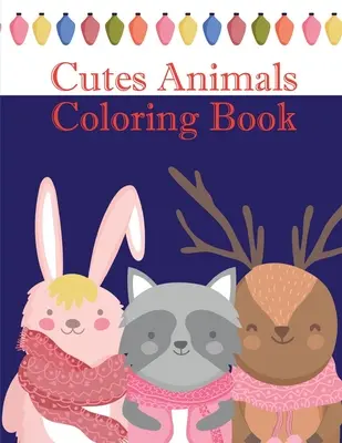 Carte de colorat cu animale drăguțe: Pagini de colorat, design pentru copii, copii, băieți, fete și adulți - Cutes Animals Coloring Book: The Coloring Pages, design for kids, Children, Boys, Girls and Adults