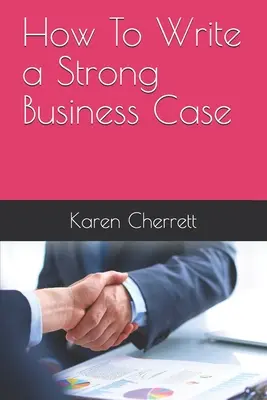 Cum să scrii un caz de afaceri solid - How To Write a Strong Business Case