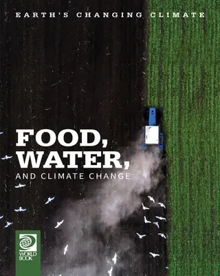 Alimente, apă și schimbări climatice - Food, Water, and Climate Change