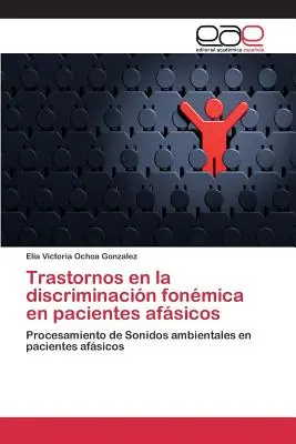 Trastornos en la discriminacin fonmica en pacients afsicos - Trastornos en la discriminacin fonmica en pacientes afsicos