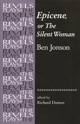 Epicene, sau Femeia tăcută: De Ben Jonson - Epicene, or the Silent Woman: By Ben Jonson