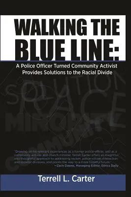 Walking the Blue Line: Un ofițer de poliție devenit activist comunitar oferă soluții la diferențele rasiale - Walking the Blue Line: A Police Officer Turned Community Activist Provides Solutions to the Racial Divide