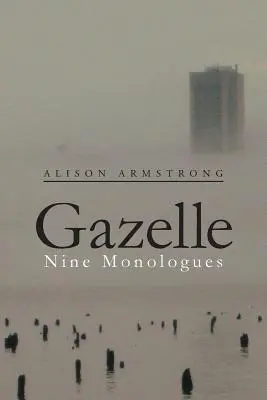 Gazelle: Nouă monologuri - Gazelle: Nine Monologues