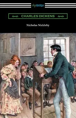 Nicholas Nickleby: (cu o introducere de Edwin Percy Whipple) - Nicholas Nickleby: (with an Introduction by Edwin Percy Whipple)