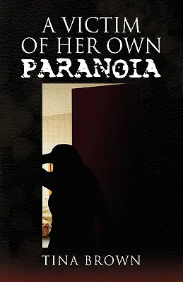 O victimă a propriei paranoii - A Victim of Her Own Paranoia