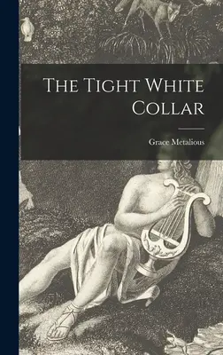 Gulerul alb strâmt - The Tight White Collar