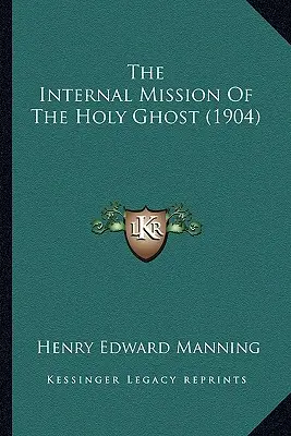 Misiunea internă a Duhului Sfânt (1904) - The Internal Mission Of The Holy Ghost (1904)