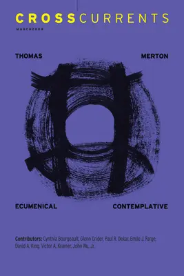 Curente încrucișate: Thomas Merton: Volumul 59, numărul 1, martie 2009 - Crosscurrents: Thomas Merton: Volume 59, Number 1, March 2009